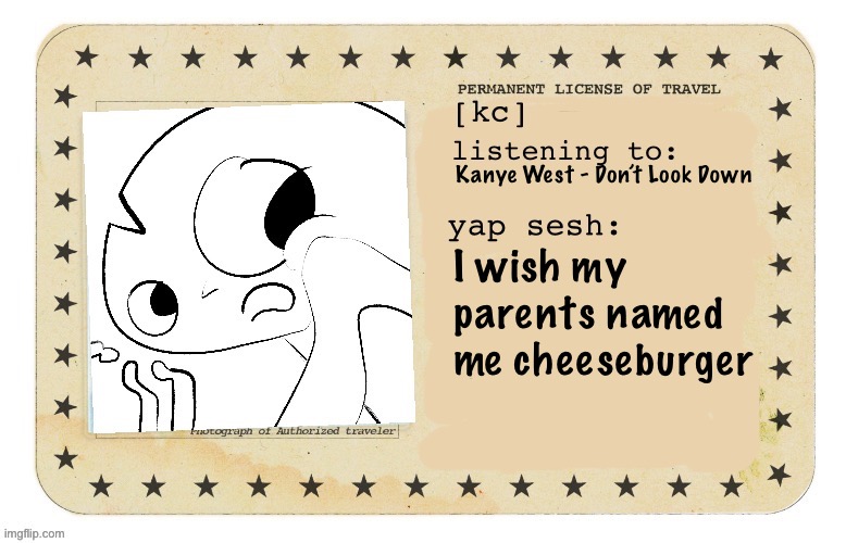 Call Me temp | Kanye West - Don’t Look Down; I wish my parents named me cheeseburger | image tagged in call me temp | made w/ Imgflip meme maker