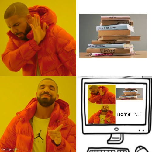 I just got a bit distracted.... | image tagged in memes,drake hotline bling,procrastination,dog ate homework,i hate school,sorry folks | made w/ Imgflip meme maker