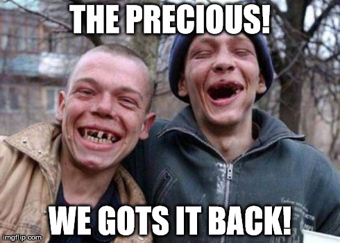 GOLLUM TWINS | THE PRECIOUS! WE GOTS IT BACK! | image tagged in memes,ugly twins | made w/ Imgflip meme maker