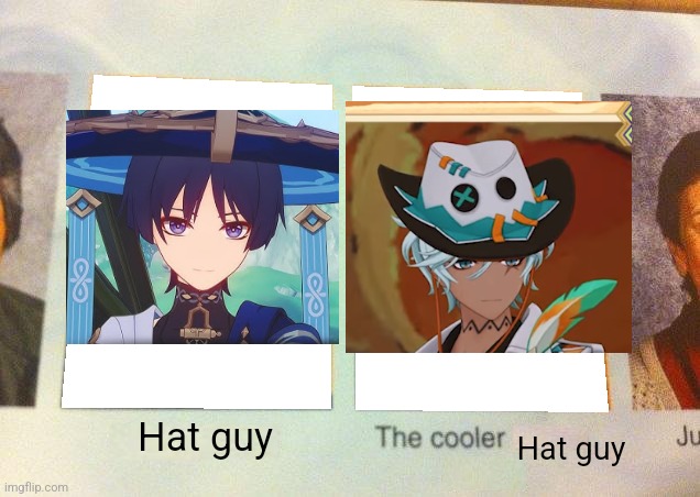 Hat guy | Hat guy; Hat guy | image tagged in daniel the cooler daniel blank,genshin impact | made w/ Imgflip meme maker