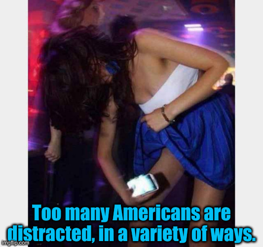 Look Dad Shaved  | Too many Americans are distracted, in a variety of ways. | image tagged in look dad shaved | made w/ Imgflip meme maker