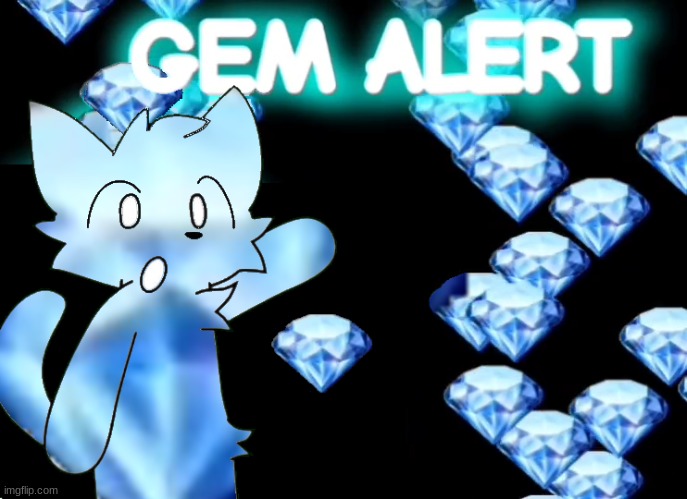 GEM ALERT | image tagged in gemerald | made w/ Imgflip meme maker