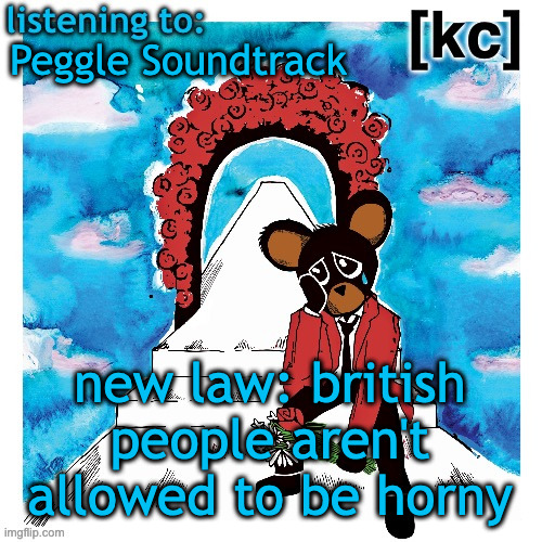 Good Ass Job temp 2 | Peggle Soundtrack; new law: british people aren't allowed to be horny | image tagged in good ass job temp 2 | made w/ Imgflip meme maker