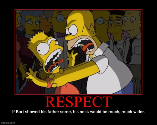 Everyone has a breaking point | image tagged in homer,choking,strangling,bart,respect,motivational | made w/ Imgflip meme maker