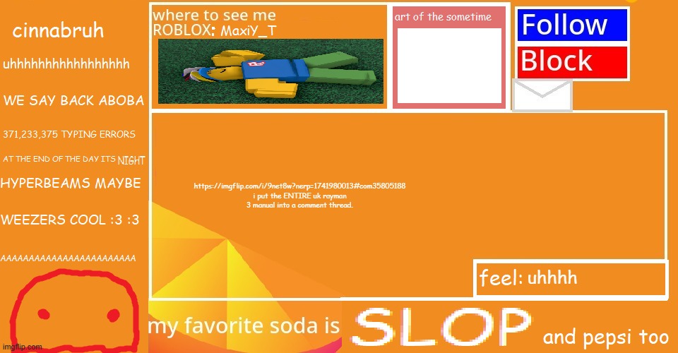 https://imgflip.com/i/9net8w?nerp=1741980013#com35805188 | https://imgflip.com/i/9net8w?nerp=1741980013#com35805188
i put the ENTIRE uk rayman 3 manual into a comment thread. uhhhh | image tagged in cinnabruh announcement | made w/ Imgflip meme maker