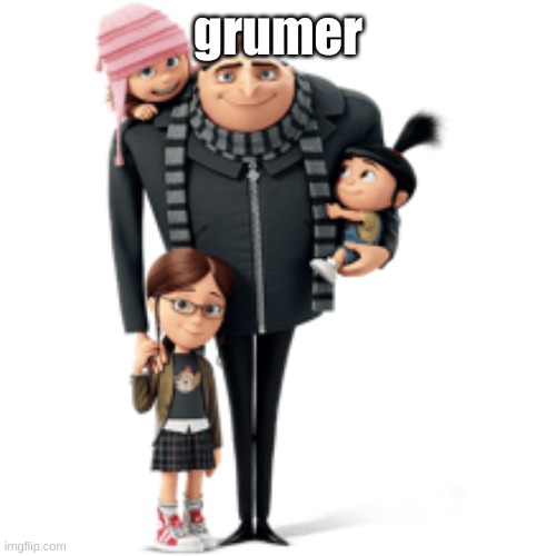 grumer | made w/ Imgflip meme maker