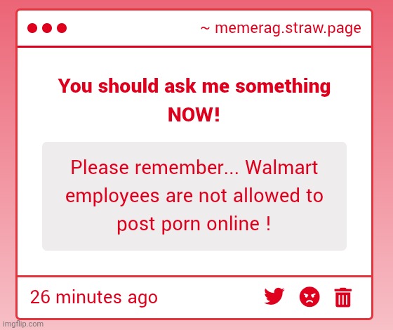 is that true? I guess I won't work at Walmart :( | made w/ Imgflip meme maker