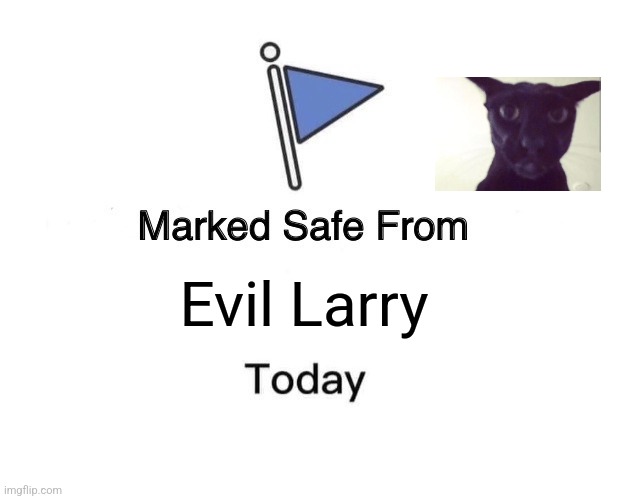 Marked Safe From | Evil Larry | image tagged in memes,marked safe from | made w/ Imgflip meme maker