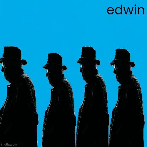 edwin | made w/ Imgflip meme maker