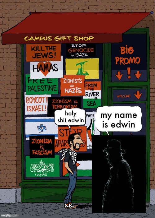 holy shit edwin my name is edwin | made w/ Imgflip meme maker