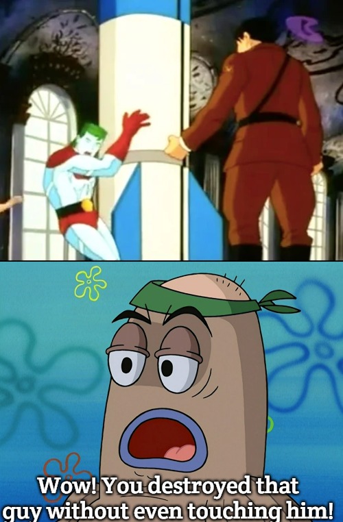 Wow! You destroyed that guy without even touching him! | image tagged in slavic spongebob | made w/ Imgflip meme maker