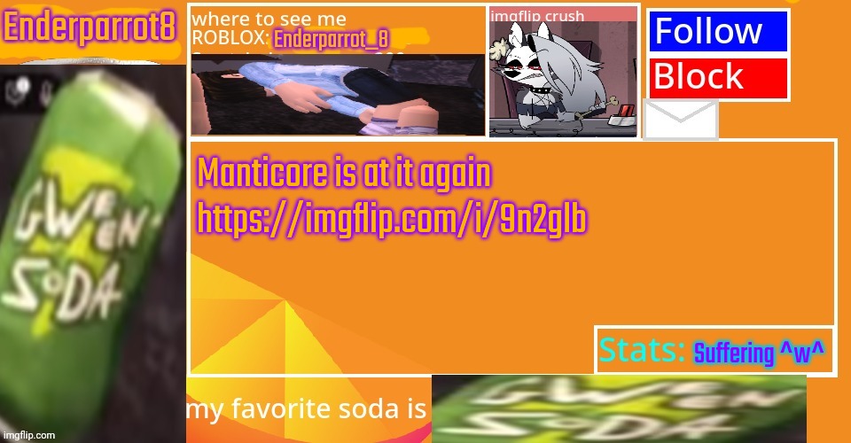 Last time I'm plugging this | Manticore is at it again
https://imgflip.com/i/9n2glb; Suffering ^w^ | image tagged in enderparrot8 announcement | made w/ Imgflip meme maker