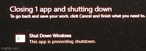 Shut Down Windows prevents Windows from shutting down | made w/ Imgflip meme maker