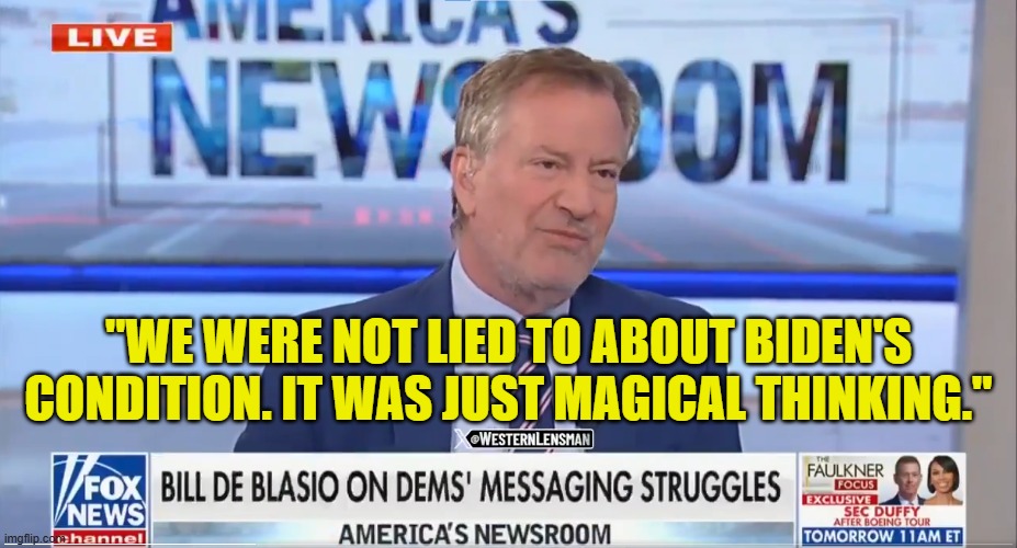 Further and further away from reality we go! | "WE WERE NOT LIED TO ABOUT BIDEN'S CONDITION. IT WAS JUST MAGICAL THINKING." | image tagged in new york,maga,democrats,magical,fjb,dementia | made w/ Imgflip meme maker