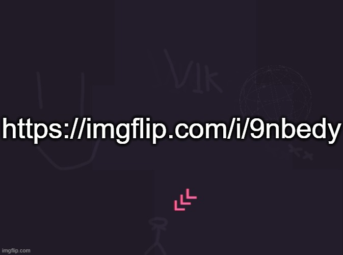 vik's image | https://imgflip.com/i/9nbedy | image tagged in vik's image | made w/ Imgflip meme maker