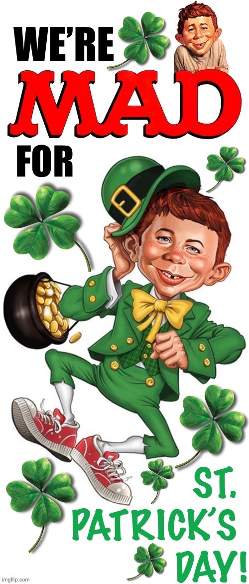 Alfred E. Neuman St. Paddy’s Day | image tagged in fun | made w/ Imgflip meme maker