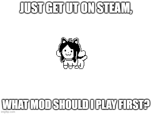 Bro my luck is immeasurable that it's $1 and I conveniently have that much. | JUST GET UT ON STEAM, WHAT MOD SHOULD I PLAY FIRST? | made w/ Imgflip meme maker