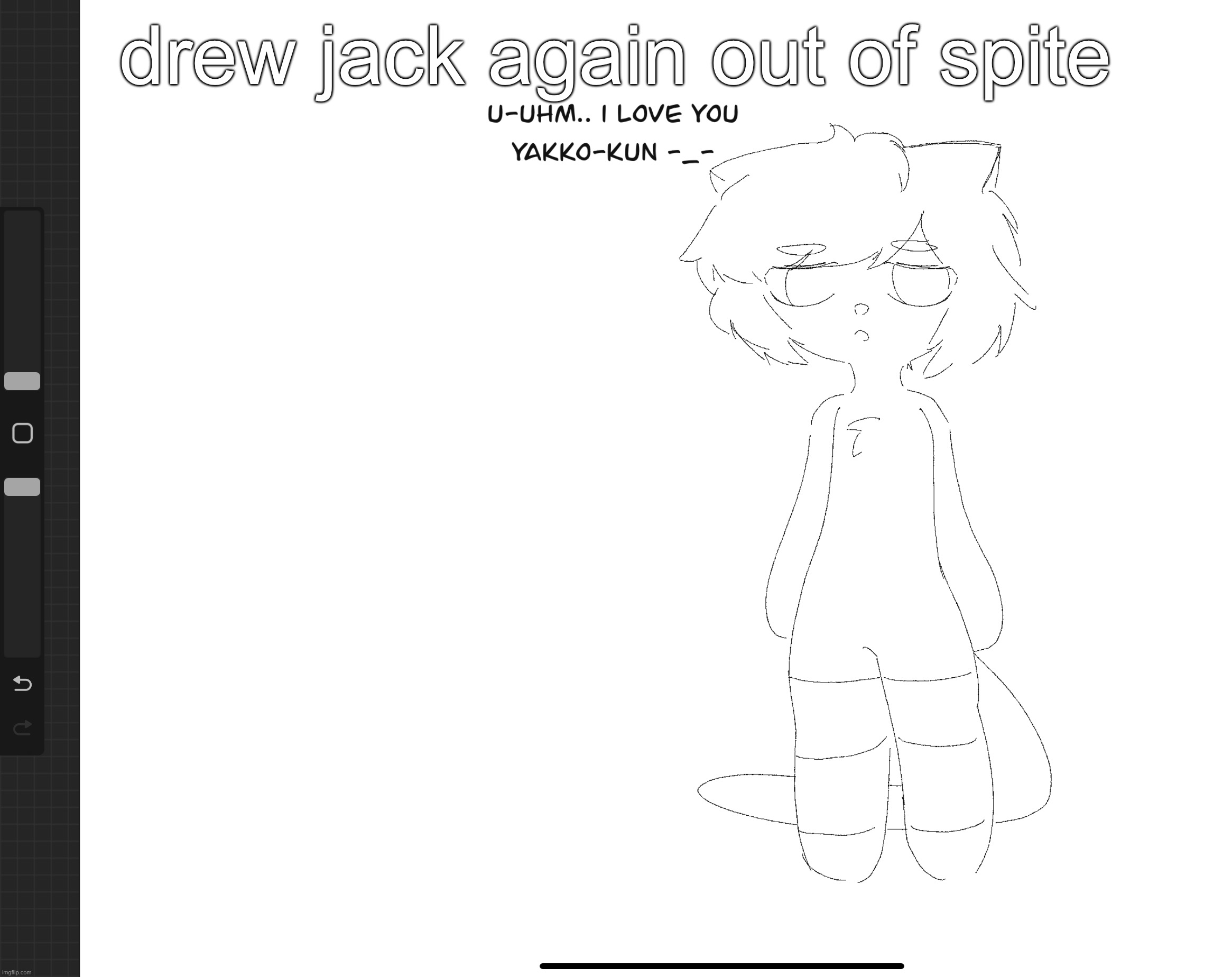 drew jack again out of spite | made w/ Imgflip meme maker