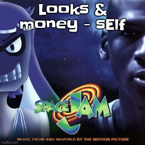 I love this song | Looks & money - sElf | image tagged in skatez jam | made w/ Imgflip meme maker