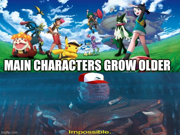 Pokemon Horizons Mega Voltage Saga | MAIN CHARACTERS GROW OLDER | image tagged in memes,funny,pokemon,anime | made w/ Imgflip meme maker