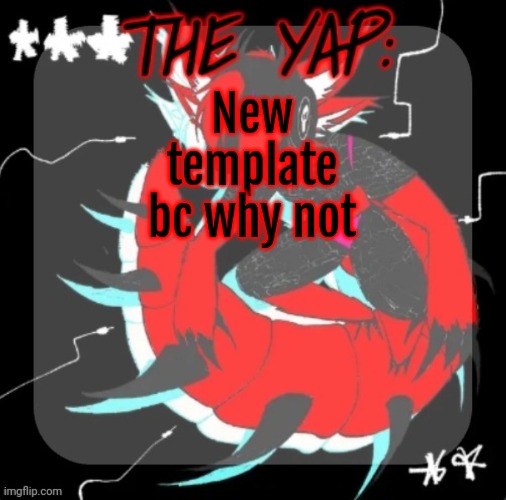 Also hi | New template bc why not | image tagged in changewing yapping template take 3 | made w/ Imgflip meme maker