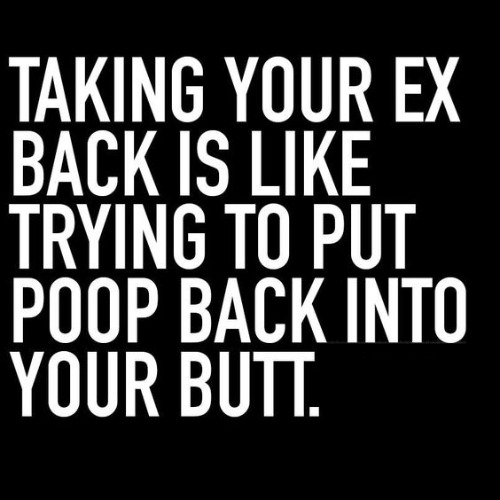 Ex Poop Butt | image tagged in taking back your ex,poop,butt,funny memes,fun,funny | made w/ Imgflip meme maker