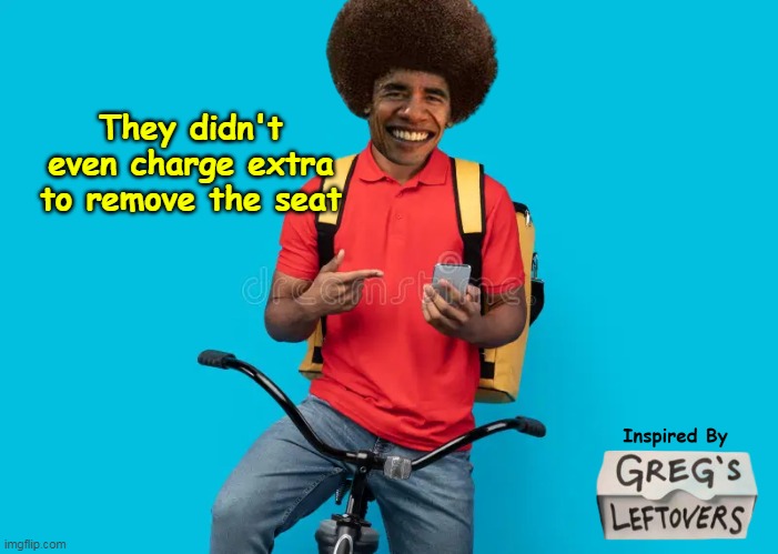 Gotta make up for Mike's absence somehow | They didn't even charge extra to remove the seat | image tagged in obama bike no seat meme | made w/ Imgflip meme maker