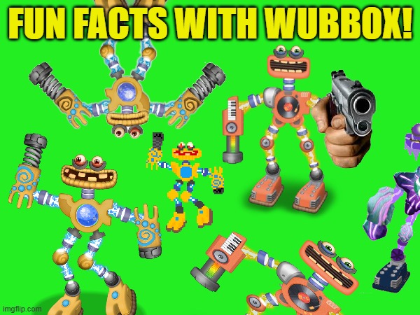 High Quality Fun Facts With Wubbox! Blank Meme Template