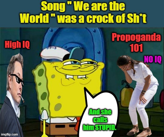 High IQ; NO IQ; And she calls him STUPID. | made w/ Imgflip meme maker