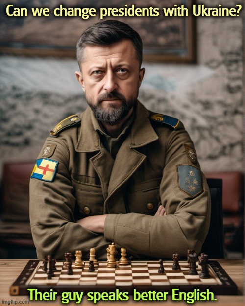 Can we change presidents with Ukraine? Their guy speaks better English. | image tagged in trump,zelenskyy,ukraine,smart | made w/ Imgflip meme maker