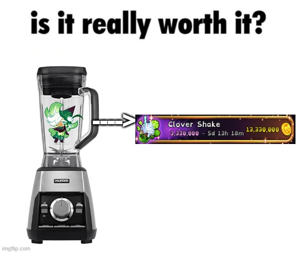 Is it really worth it? | ----> | image tagged in is it really worth it,cookie run kingdom,cookie run,my singing monsters | made w/ Imgflip meme maker