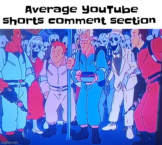 Average YouTube shorts comment section | made w/ Imgflip meme maker