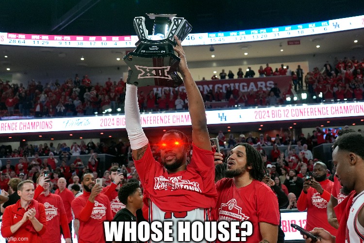 Houston Cougars meme | WHOSE HOUSE? | image tagged in memes,houston,basketball meme,basketball,nba memes,sports | made w/ Imgflip meme maker