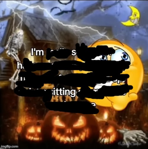 i’m really scared of halloween | image tagged in i m really scared of halloween | made w/ Imgflip meme maker