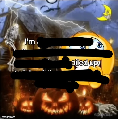 i’m really scared of halloween | image tagged in i m really scared of halloween | made w/ Imgflip meme maker