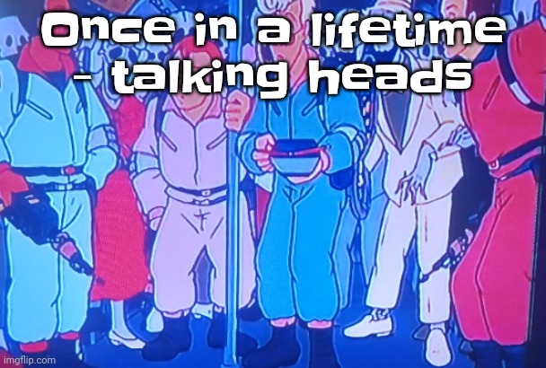 Yuh | Once in a lifetime - talking heads | image tagged in average matt rose video | made w/ Imgflip meme maker