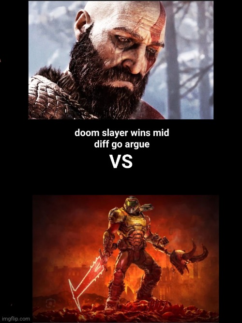 Who wins? | image tagged in x vs x,doom eternal,god of war,doomguy,kratos | made w/ Imgflip meme maker