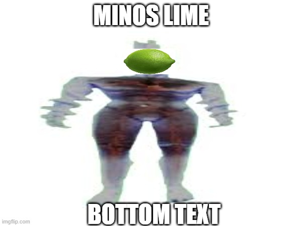 minos lime | MINOS LIME; BOTTOM TEXT | image tagged in ultrakill,shitpost,lime | made w/ Imgflip meme maker