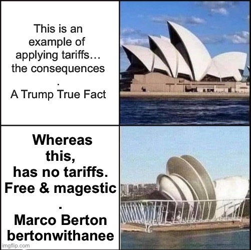 Opera Dishouse | This is an
example of 
applying tariffs…
the consequences
.
A Trump True Fact; Whereas this,
has no tariffs.
Free & magestic
.
Marco Berton
bertonwithanee | image tagged in sydney opera house vs dishes,marco,dish,opera,house,sydney | made w/ Imgflip meme maker