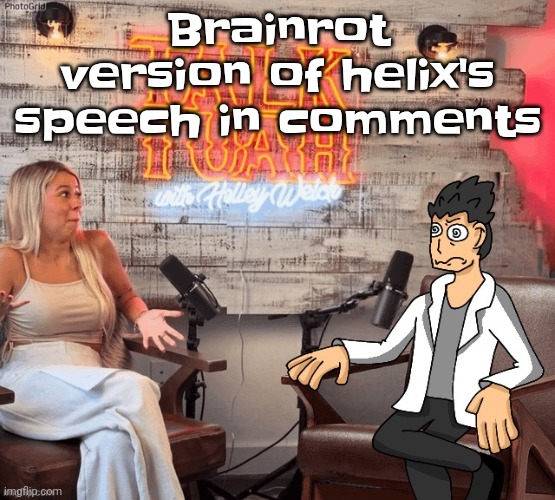 Hawk 002ah | Brainrot version of helix's speech in comments | image tagged in hawk 002ah | made w/ Imgflip meme maker