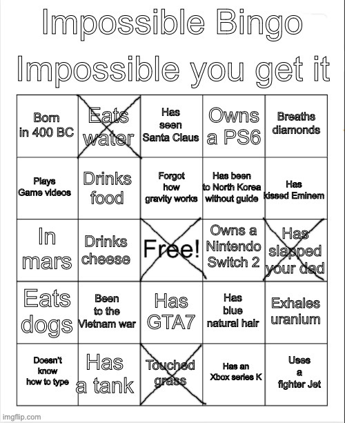 Impossible bingo | image tagged in impossible bingo | made w/ Imgflip meme maker