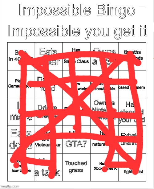 Impossible bingo | image tagged in impossible bingo | made w/ Imgflip meme maker