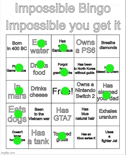 Impossible bingo | image tagged in impossible bingo | made w/ Imgflip meme maker