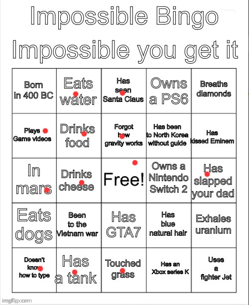 Impossible bingo | image tagged in impossible bingo | made w/ Imgflip meme maker