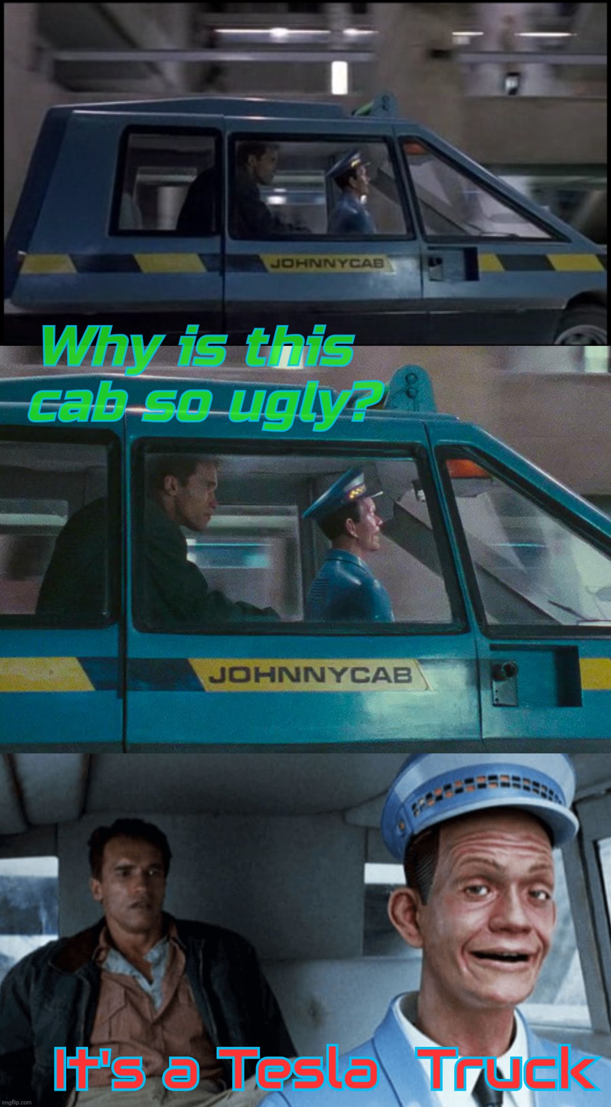 Whomever designed the Tesla Truck should be given a better brand of crayons | Why is this 
cab so ugly? It's a Tesla  Truck | image tagged in total recall,tesla truck,1980s low budget sci-fi reject car design,etch a sketch,what were they thinking,you had one job | made w/ Imgflip meme maker