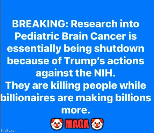 Cancer Research | 🤡 MAGA 🤡 | image tagged in trump,gop,maga,nazi,fascist,cancer research | made w/ Imgflip meme maker
