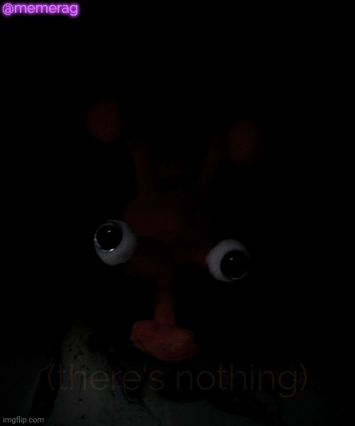 Memerag Proboscis Peepy temp | @memerag; (there's nothing) | image tagged in memerag proboscis peepy temp | made w/ Imgflip meme maker