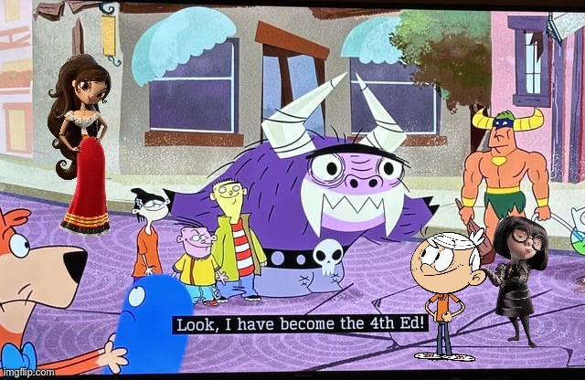 The Fourth Ed? (Disney Style) (Part III) | image tagged in ed edd n eddy,lincoln loud,cartoon network,nickelodeon,disney,the loud house | made w/ Imgflip meme maker