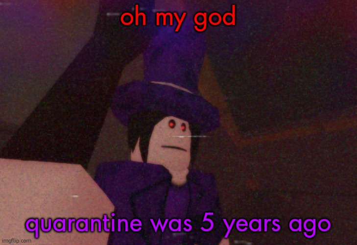 2018 was 7 years ago, 16 was 9 years ago, what the fuck everything is going too fast | oh my god; quarantine was 5 years ago | image tagged in mach selfie | made w/ Imgflip meme maker