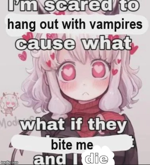 die | made w/ Imgflip meme maker